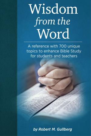 Cover of the book Wisdom from the Word by Michael H. Zisser