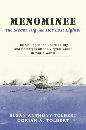 Cover of the book Menominee: The Steam Tug and Her Lost Lights! by John Lucas