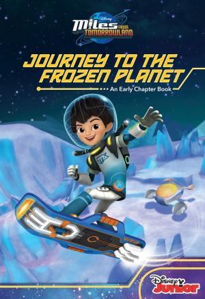 Cover of the book Miles From Tomorrowland:Journey to the Frozen Planet by Alicia Thompson, Dominique Moceanu