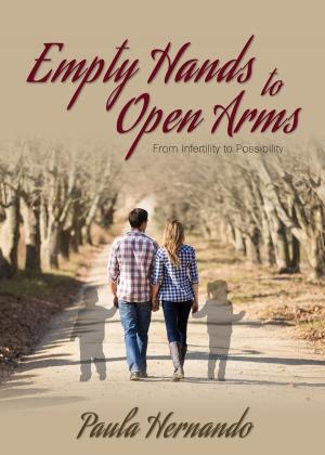 Cover of the book Empty Hands to Open Arms by David Gast
