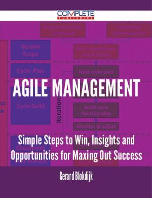 bigCover of the book Agile Management - Simple Steps to Win, Insights and Opportunities for Maxing Out Success by 