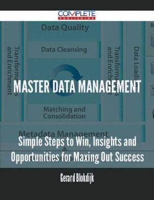 Cover of the book Master data management - Simple Steps to Win, Insights and Opportunities for Maxing Out Success by Edward John Moreton Drax Plunkett Dunsany