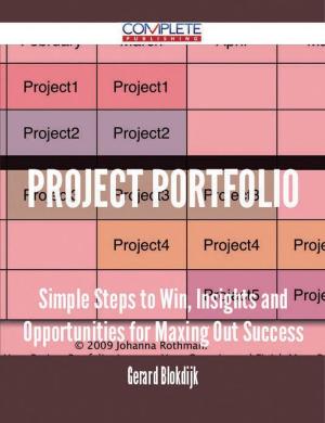 Cover of the book Project Portfolio - Simple Steps to Win, Insights and Opportunities for Maxing Out Success by Richard Blake