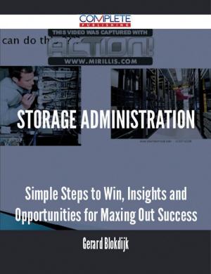 bigCover of the book Storage administration - Simple Steps to Win, Insights and Opportunities for Maxing Out Success by 