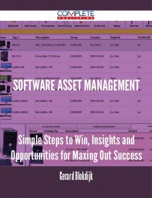 Cover of the book software asset management - Simple Steps to Win, Insights and Opportunities for Maxing Out Success by William Le Queux
