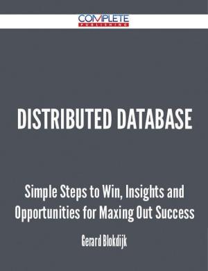 Cover of the book distributed database - Simple Steps to Win, Insights and Opportunities for Maxing Out Success by Jordan Schneider