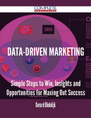 Book cover of Data-Driven Marketing - Simple Steps to Win, Insights and Opportunities for Maxing Out Success