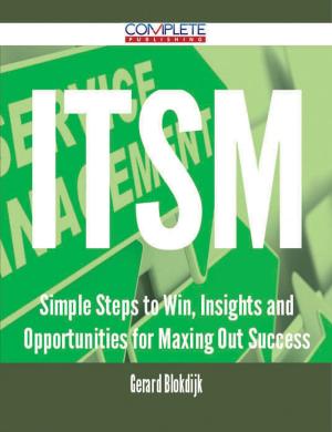 bigCover of the book ITSM - Simple Steps to Win, Insights and Opportunities for Maxing Out Success by 