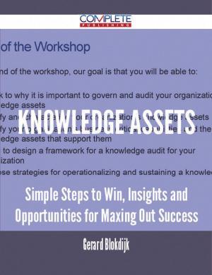 bigCover of the book Knowledge Assets - Simple Steps to Win, Insights and Opportunities for Maxing Out Success by 