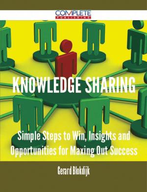 Cover of the book knowledge sharing - Simple Steps to Win, Insights and Opportunities for Maxing Out Success by Johnny Dillon