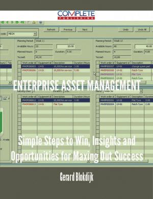 Book cover of Enterprise Asset Management - Simple Steps to Win, Insights and Opportunities for Maxing Out Success