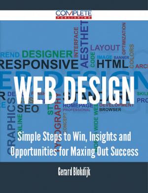 bigCover of the book WEB DESIGN - Simple Steps to Win, Insights and Opportunities for Maxing Out Success by 