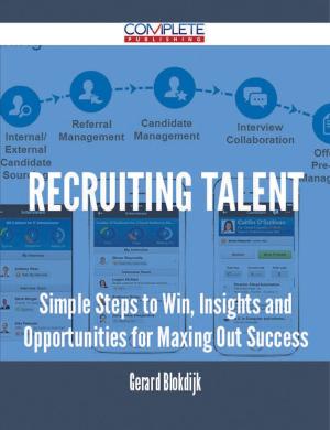 Book cover of Recruiting Talent - Simple Steps to Win, Insights and Opportunities for Maxing Out Success