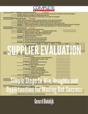 Book cover of Supplier Evaluation - Simple Steps to Win, Insights and Opportunities for Maxing Out Success