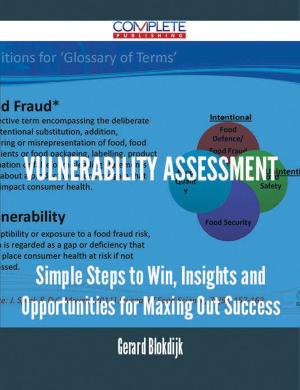 bigCover of the book Vulnerability Assessment - Simple Steps to Win, Insights and Opportunities for Maxing Out Success by 
