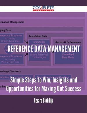 Cover of Reference Data Management - Simple Steps to Win, Insights and Opportunities for Maxing Out Success