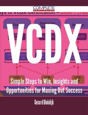 Cover of the book VCDX - Simple Steps to Win, Insights and Opportunities for Maxing Out Success by Jennifer Teresa