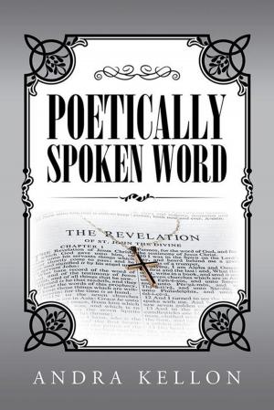 Cover of the book Poetically Spoken Word by Joanna Schultz