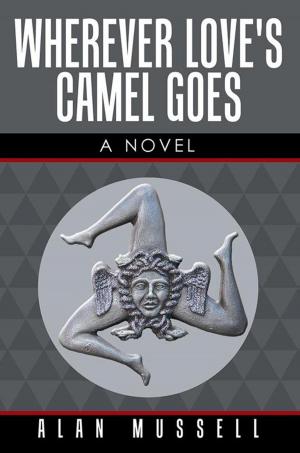 Cover of the book Wherever Love’S Camel Goes by Rebecca O'Donnell