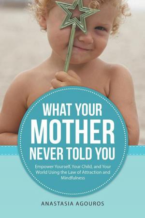 Cover of the book What Your Mother Never Told You by Tony lozzi
