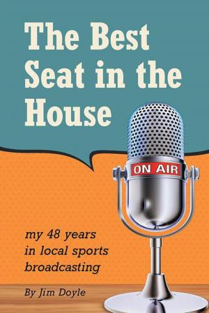 Cover of the book The Best Seat in the House by Chip Wagar