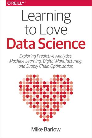 Cover of the book Learning to Love Data Science by Alex  Banks, Eve Porcello
