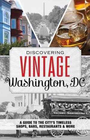 Cover of the book Discovering Vintage Washington, DC by Bernard W. Noble, Barbara Rogers, Stillman Rogers