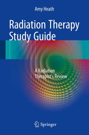 Cover of the book Radiation Therapy Study Guide by Kunio Uchiyama, Fumio Arakawa, Hironori Kasahara, Tohru Nojiri, Hideyuki Noda, Yasuhiro Tawara, Akio Idehara, Kenichi Iwata, Hiroaki Shikano