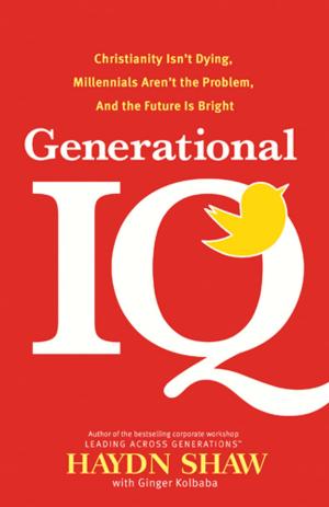 Cover of the book Generational IQ by Brian Birdwell, Mel Birdwell