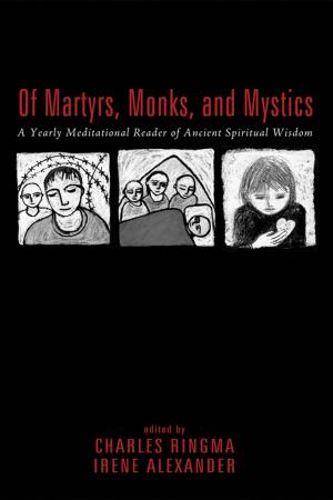 bigCover of the book Of Martyrs, Monks, and Mystics by 