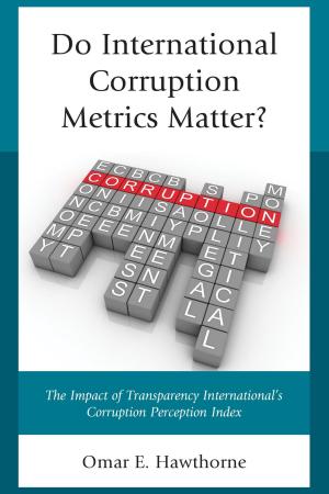 Cover of the book Do International Corruption Metrics Matter? by Elliot D. Cohen