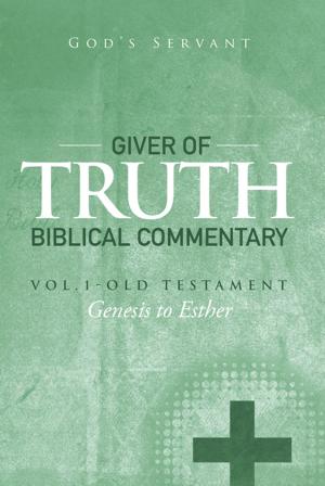 Book cover of Giver of Truth Biblical Commentary-Vol. 1