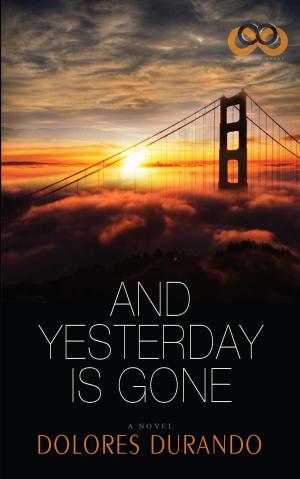 Cover of the book And Yesterday Is Gone by Tony Alan Grayson