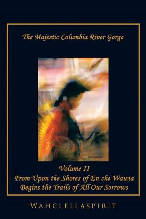 Cover of the book The Majestic Columbia River Gorge by OLUSOLA AYODELE AREOGUN