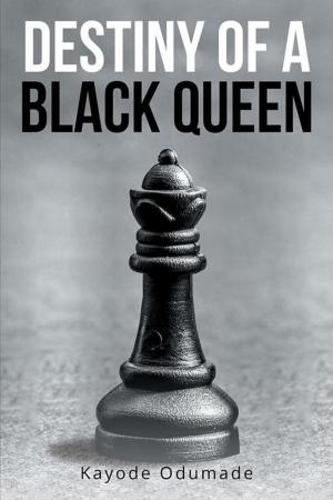 Cover of the book Destiny of a Black Queen by Dr. Jeffrey C. Fox