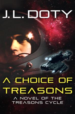 Cover of the book A Choice of Treasons by Stacey Donovan