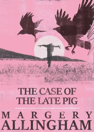 Cover of the book The Case of the Late Pig by Nicholas Blake