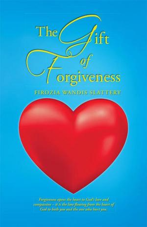 Cover of the book The Gift of Forgiveness by Carmel-Ann Mania, Loren M. Gelberg-Goff