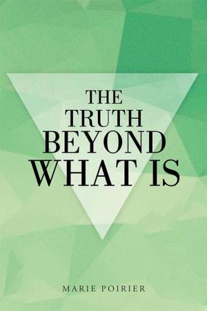 Cover of the book The Truth Beyond What Is by Penny Randall