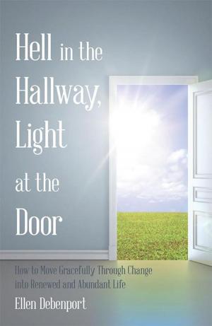 Cover of the book Hell in the Hallway, Light at the Door by Luke Aditsan