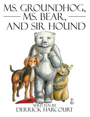 Cover of the book Ms. Groundhog, Ms. Bear, and Sir Hound by Sally Campbell Repass