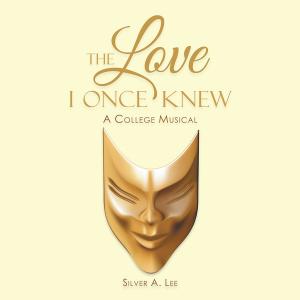 Cover of the book The Love I Once Knew by Princess Dumebi Grace