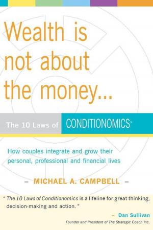 Cover of the book Wealth Is Not About the Money by Mike Siver