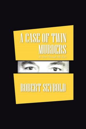 Cover of the book A Case of Twin Murders by Robert L. Westin, Sr.