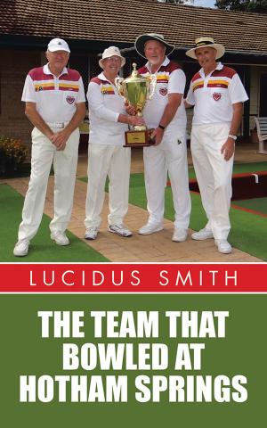 Cover of the book The Team That Bowled at Hotham Springs by Rolinah N.V. Mathebula Gamo