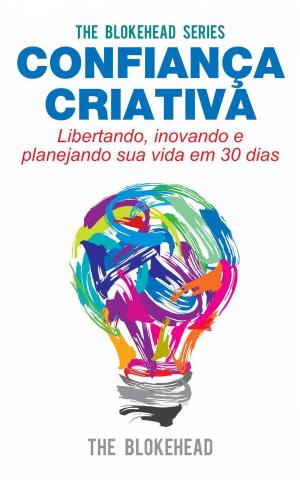 bigCover of the book Confiança Criativa - Libertando, inovando e planejando sua vida em 30 dias by 