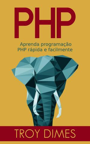 Book cover of PHP: Aprenda programação PHP rápida e facilmente.