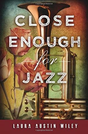Cover of the book Close Enough for Jazz by Kimm Wuestenberg