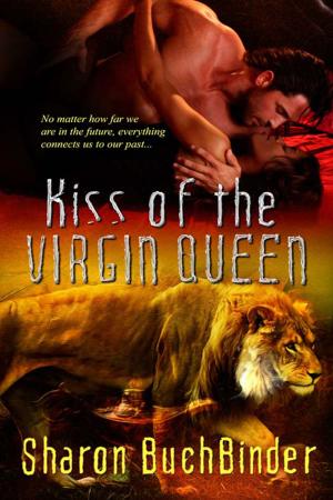 Cover of the book Kiss of the Virgin Queen by C.  Shell