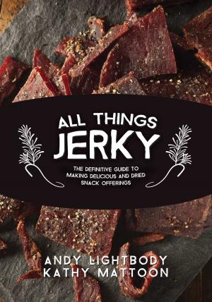 Cover of the book All Things Jerky by Lars-Åke Janzon, John Hallmén